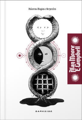 Palavras, Magias &amp; Serpentes, Alan Moore (DarkSide, 2022)